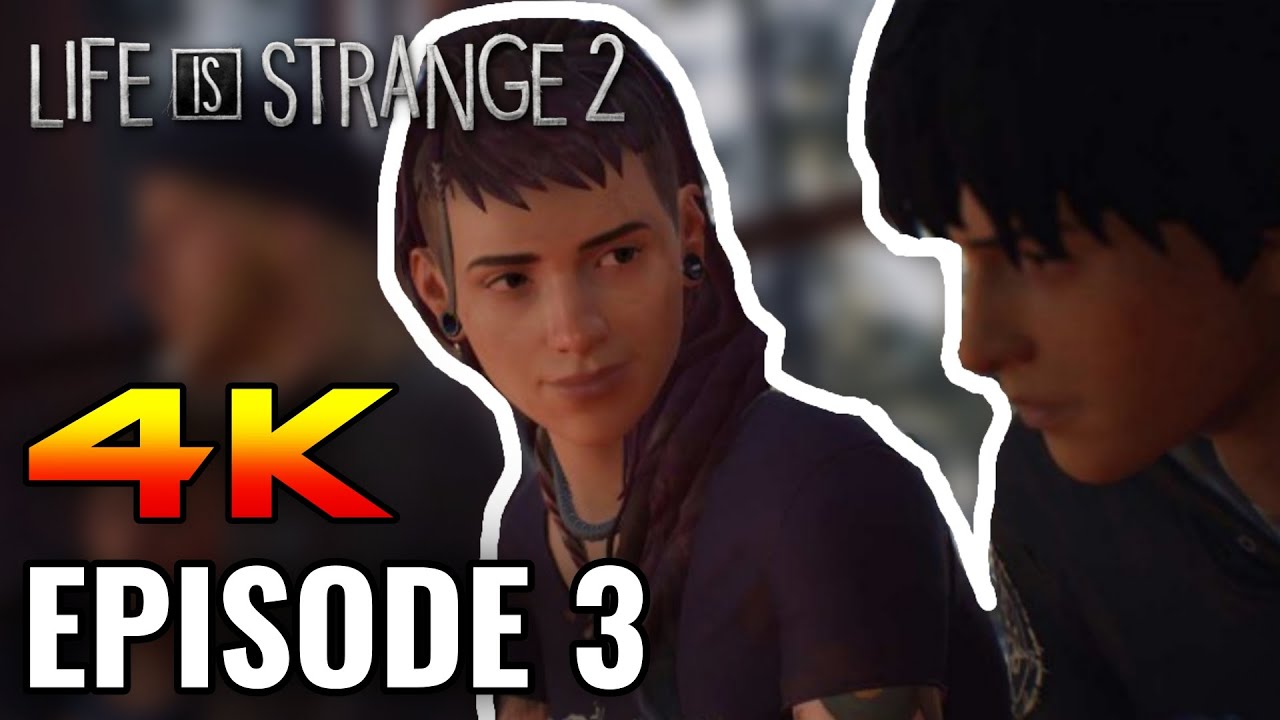 Life Is Strange 2 - Episode 3: Wastelands (Walkthrough No Commentary) [4K]