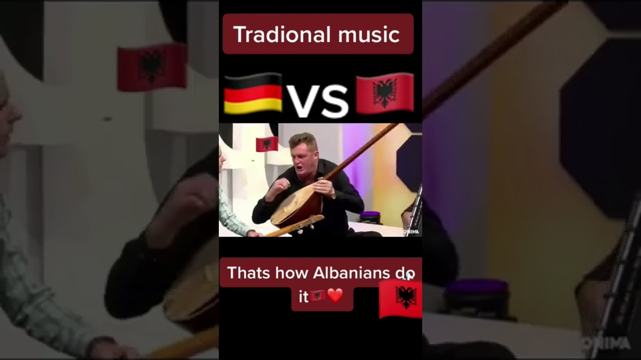 German Vs Albanian Tradition Music..