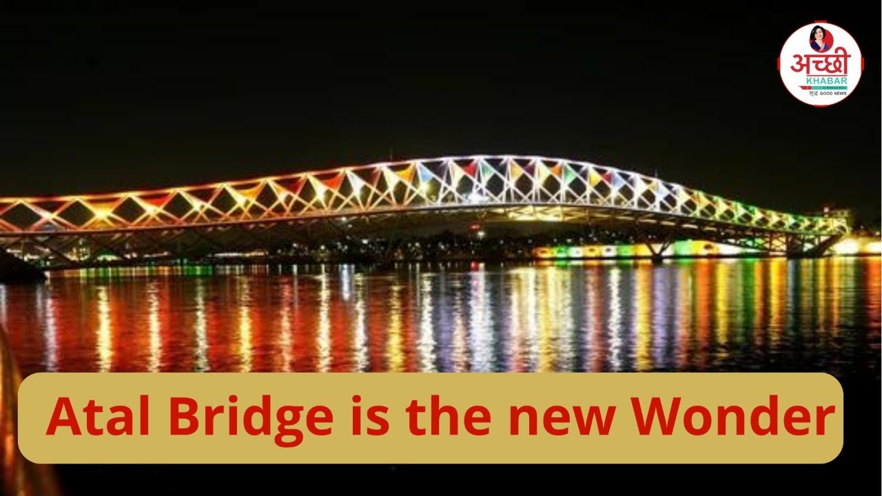 Atal Bridge: All about iconic bridge on Sabarmati River | Achchi Khabar