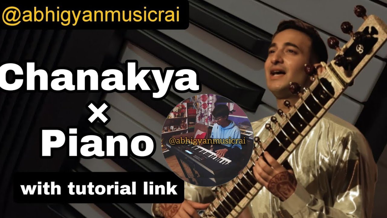 Chanakya – Piano Cover | Rishab Rikhiram Sharma | Piano Rendition 🎹