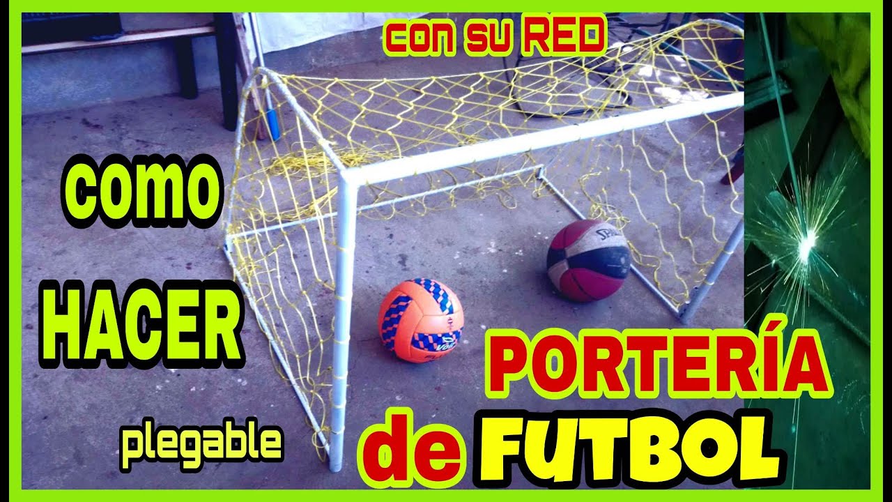 Como HACER una PORTERIA para FUTBOL Infantil, metálica, PLEGABLE y su RED, paso a paso FACILISIMO!!!