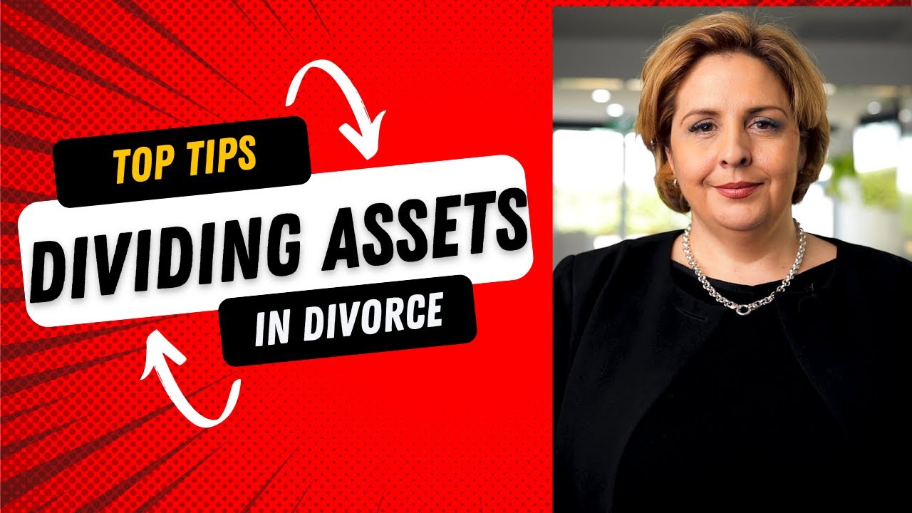 Dividing your Assets in Australian Divorce - Top Tips legal series - Episode 1 of 5