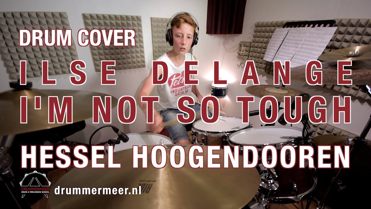Ilse DeLange - I'm Not So Tough - Drum Cover - Drummer: Hessel Hoogendooren