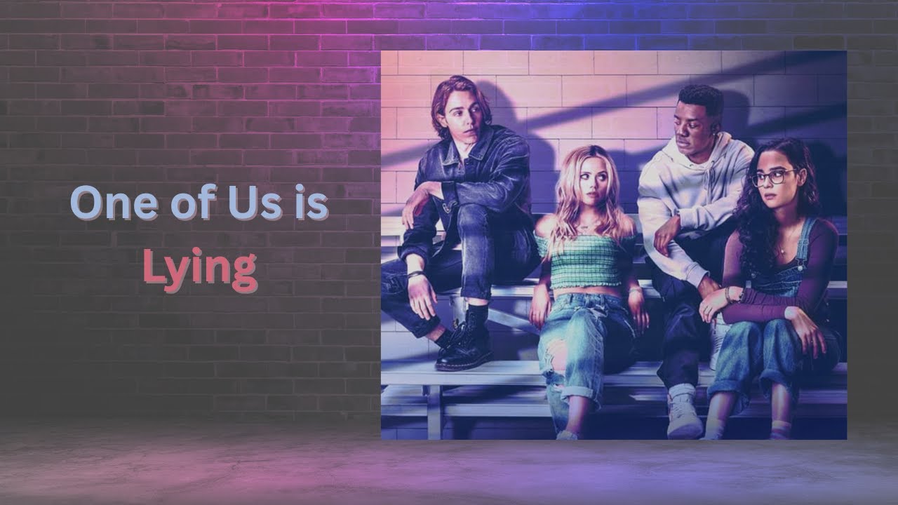 “One of Us Is Lying – Part 1 | A Story of Secrets, Lies & an Unthinkable Truth”