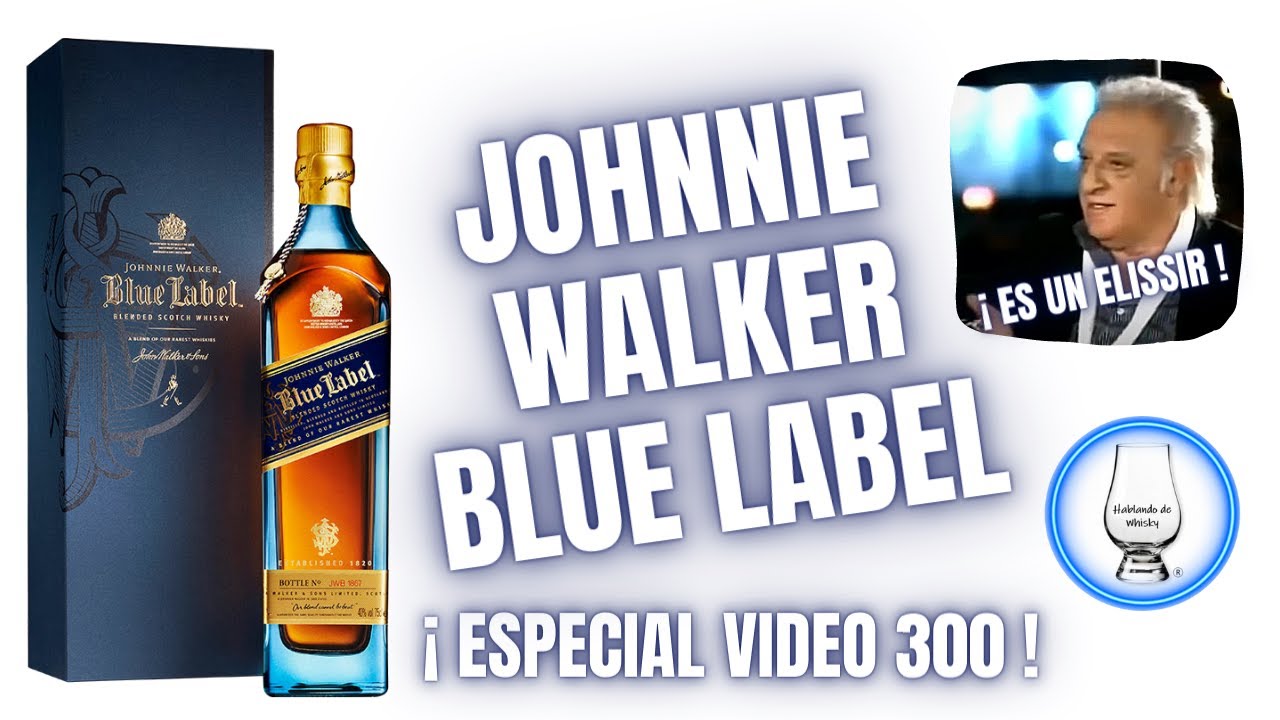 JOHNNIE WALKER BLUE LABEL ¡ESPECIAL 300 VIDEOS!