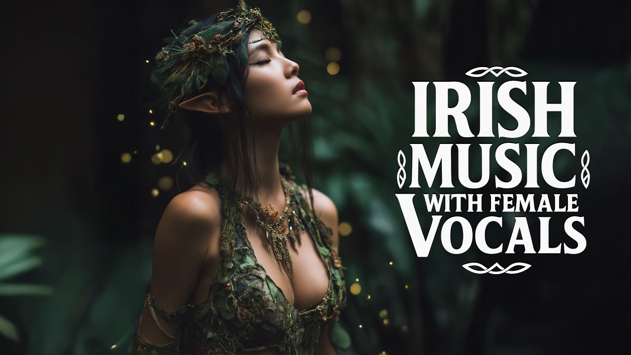 Peaceful Celtic Music | Irish Vocals for Relaxing