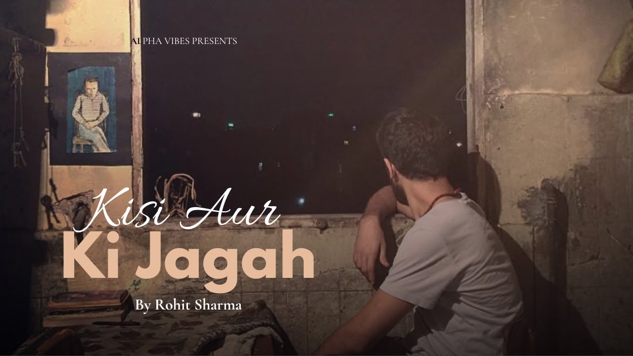 Kisi Aur Ki Jagah - Rahul Sharma | Hindi Song | Latest Hindi Song | Bollywood Song | Romantic Song