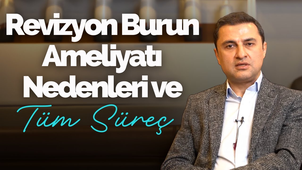 Revizyon Burun Ameliyatı Nedenleri ve Tüm Süreç (Revision Rhinoplasty) - Doç. Dr. Mehmet Emre Dinç