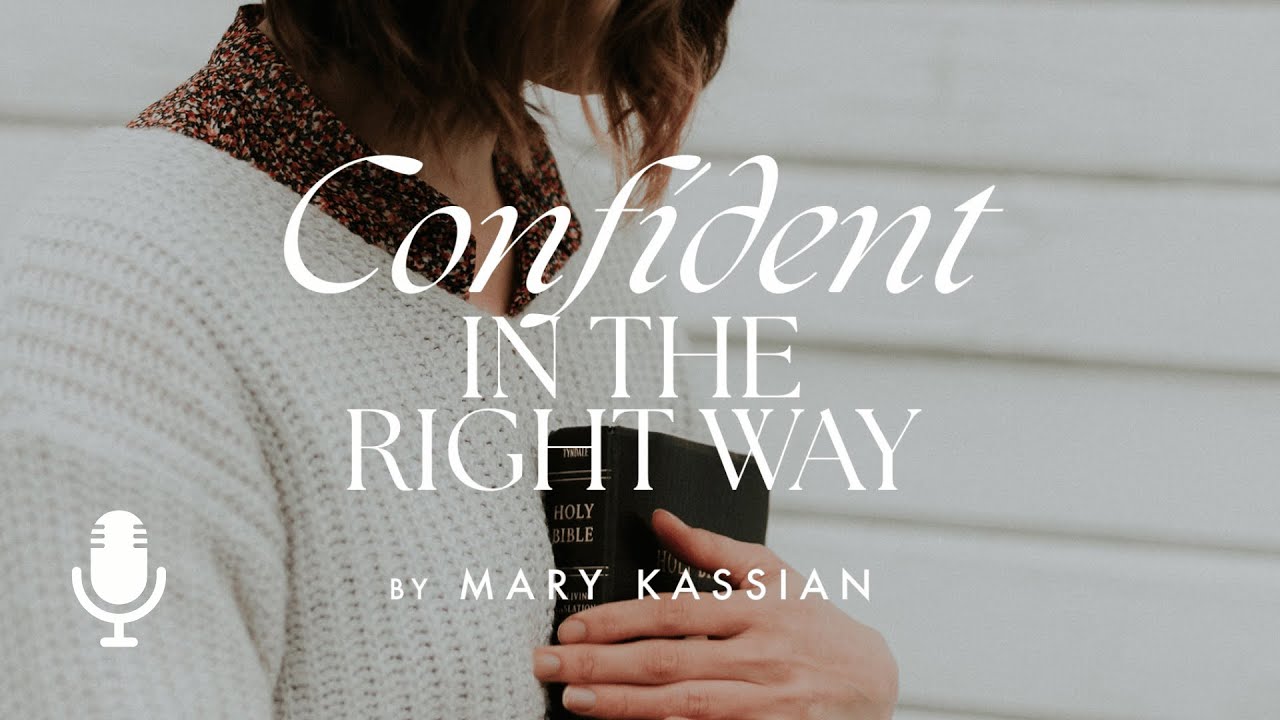 Confident in the Right Way, with Mary Kassian, Ep. 2: Eat a Confidence Sandwich