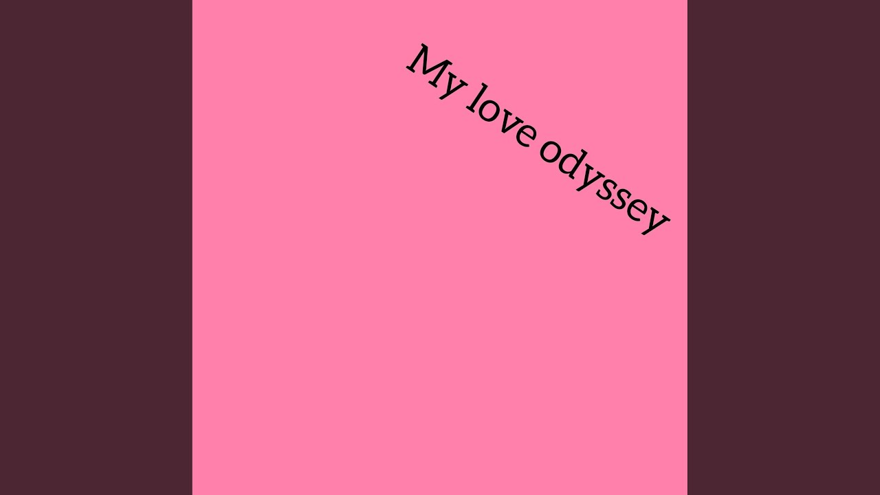 My love odyssey