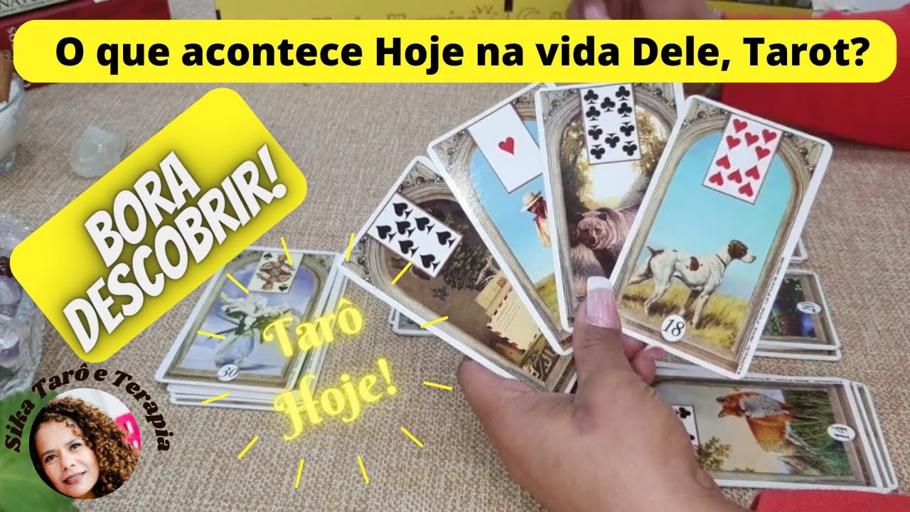 O que acontece hoje na vida dele Tarot? O que a Cartomancia me revela!