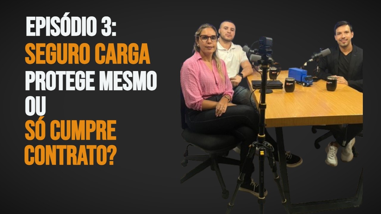 EPISÓDIO #03 - O seguro de carga protege mesmo ou só cumpre contrato? Com Thiago Tavares