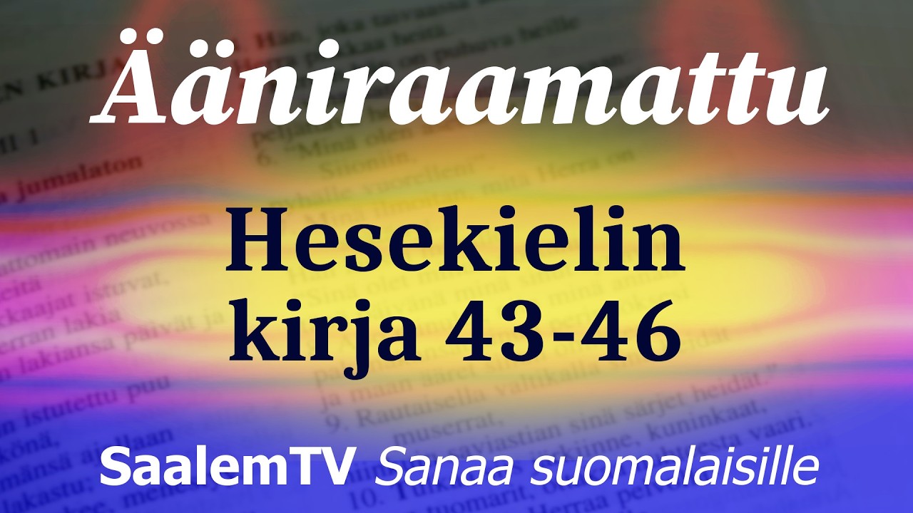 Ääniraamattu, Hesekielin kirja, luvut 43-46