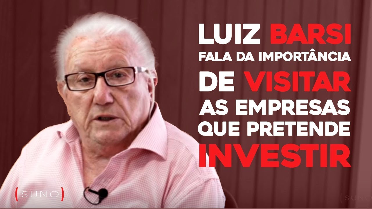 Luiz Barsi fala sobre a importância de visitar as empresas que pretende investir