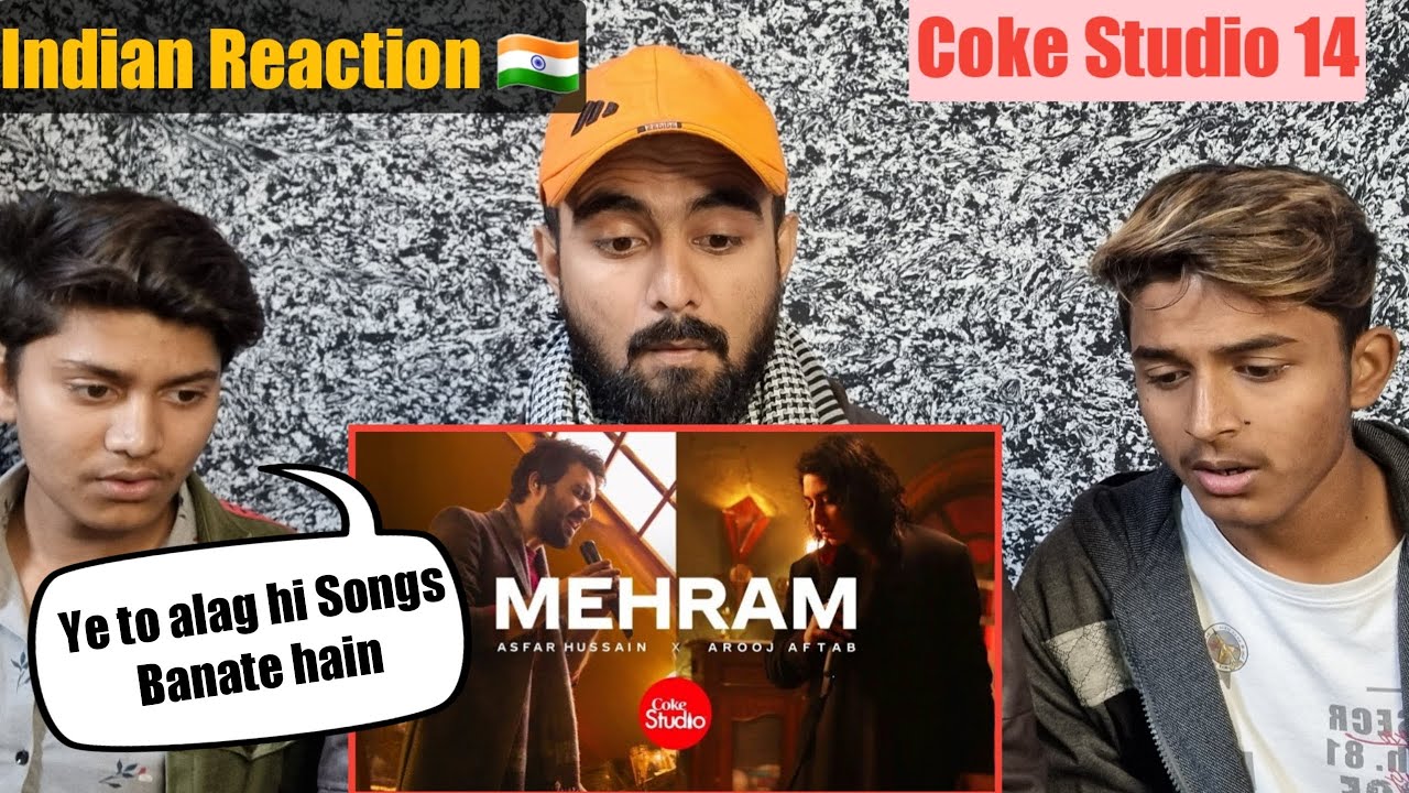 INDIAN REACTION | Mehram | Coke Studio 14 | Asfar Hussain x Arooj Aftab