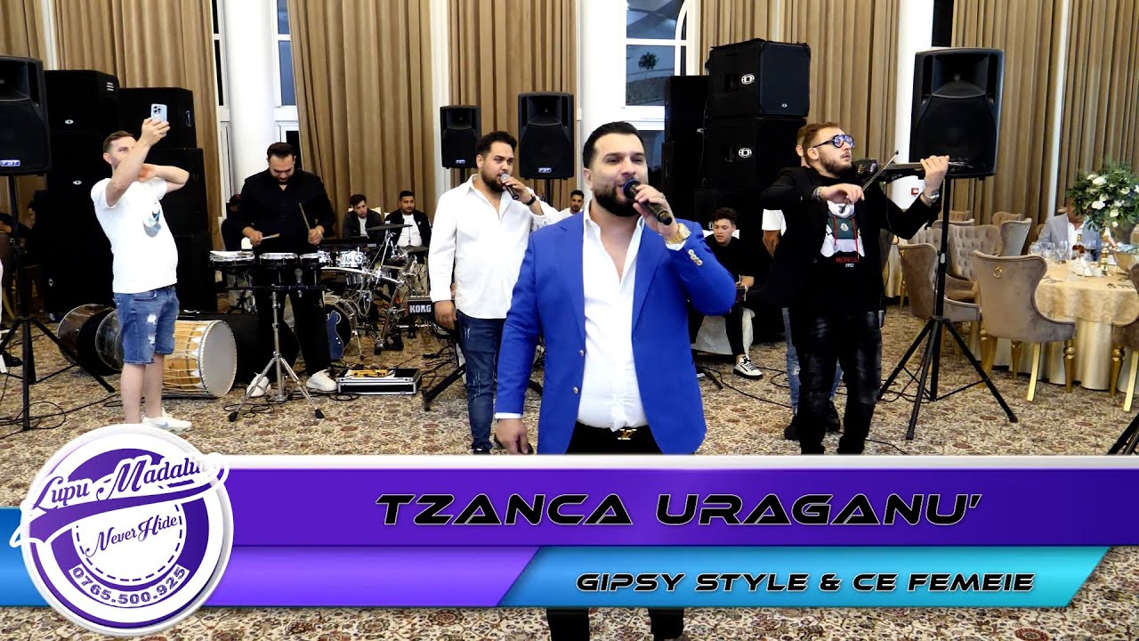 Tzanca Uraganu' - Gipsy Style & Ce femeie by 👍🏻NeverHideEvents🔔