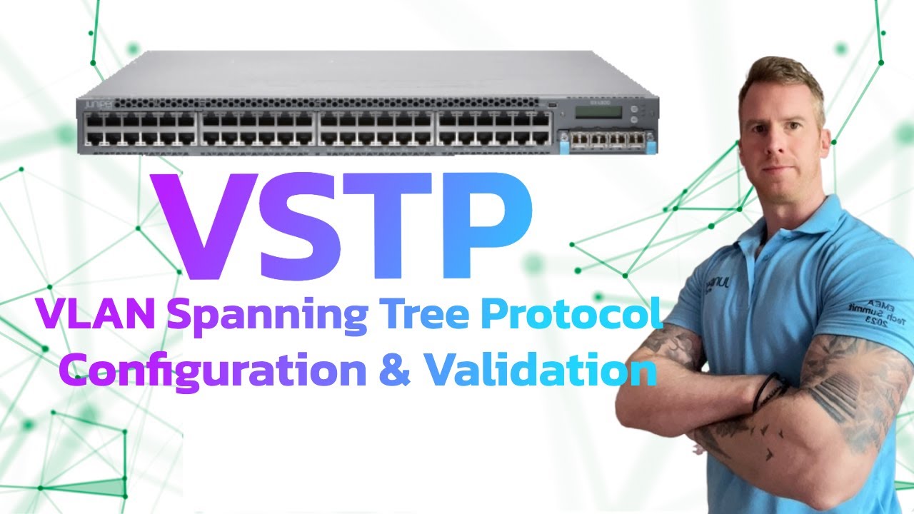 Настройка и проверка VSTP (VLAN Spanning Tree)
