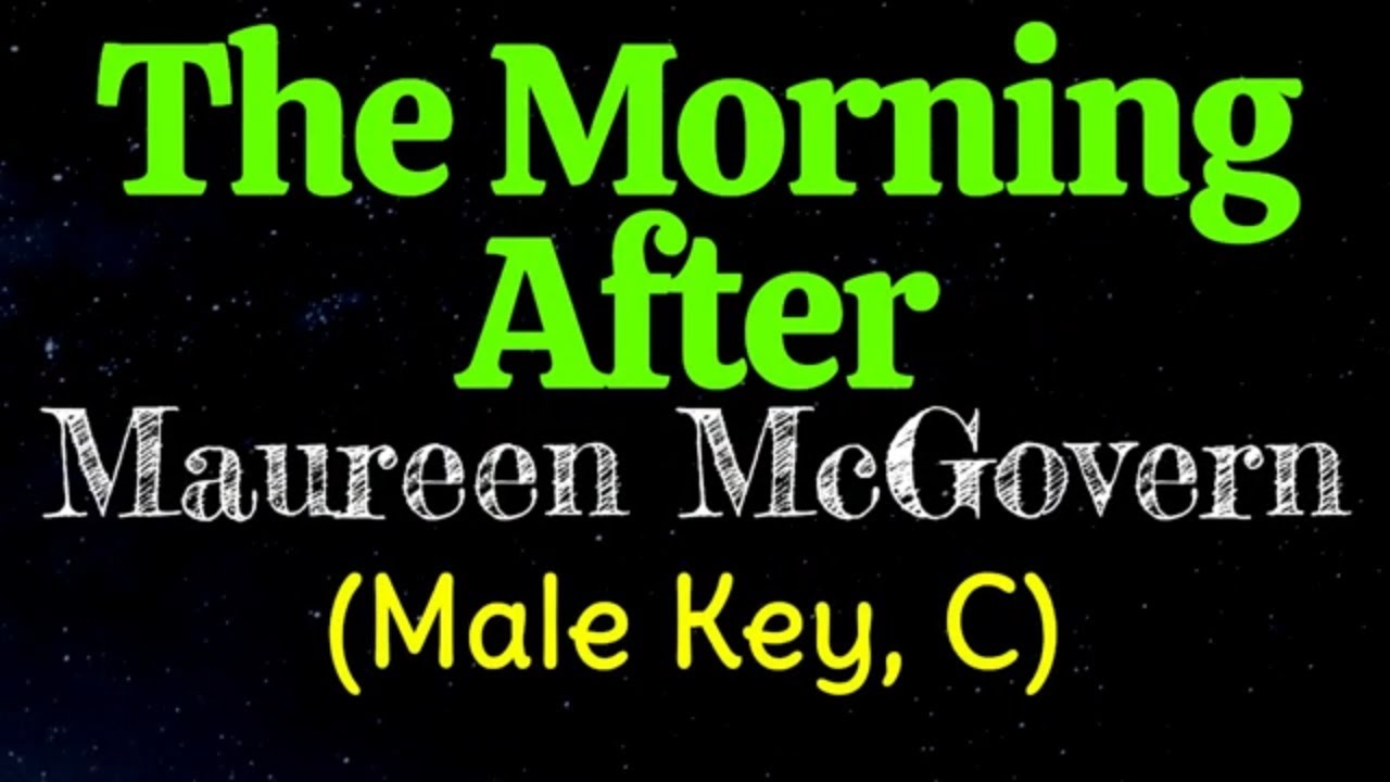 The Morning After by Maureen McGovern Male Key C Karaoke
