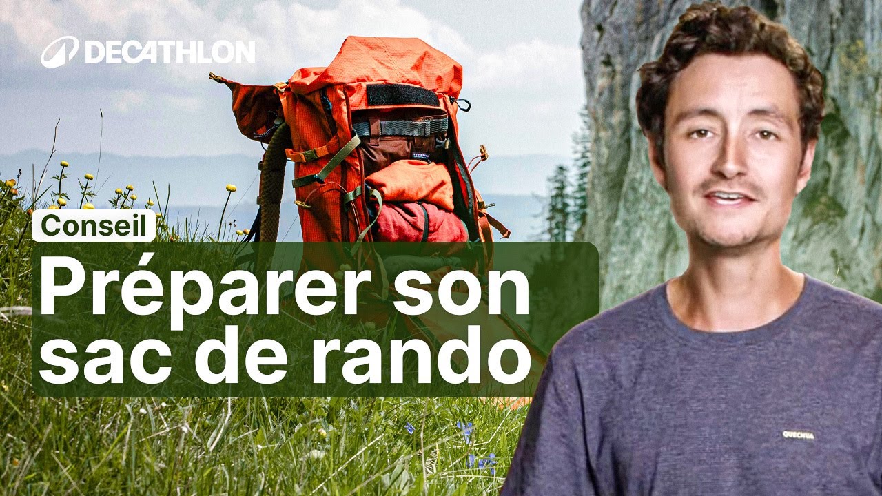 CONSEIL - Comment préparer et organiser votre sac à dos en randonnée ? 🏔️| Decathlon