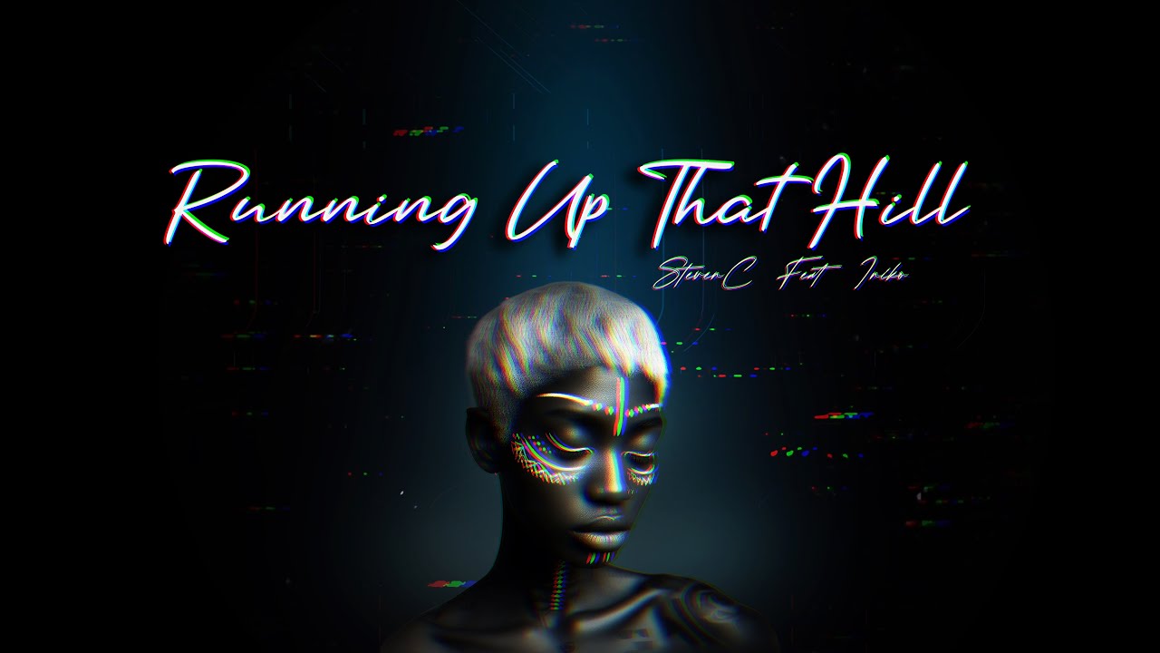 Iniko - Running Up That Hill (Reimagining by StevenC - 2023)