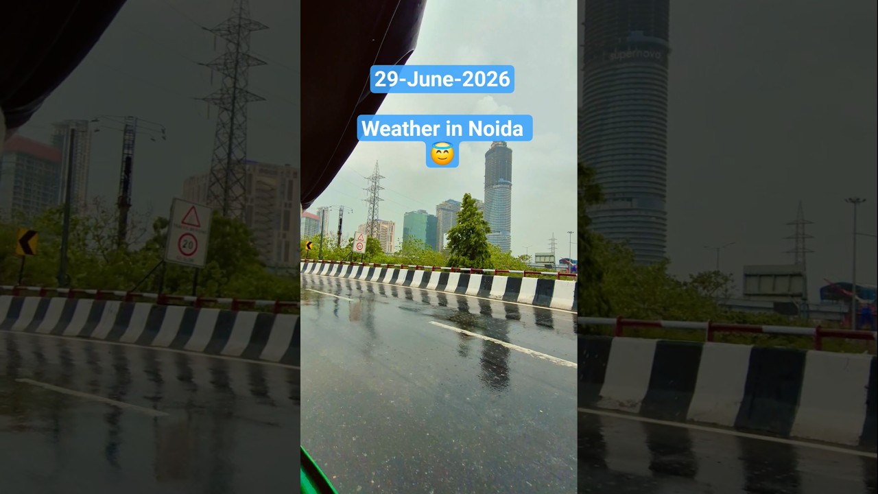 29-June- 2026 Weather in Noida #noida #weather #rain #mausam #beautiful #nature #rainyday #shorts