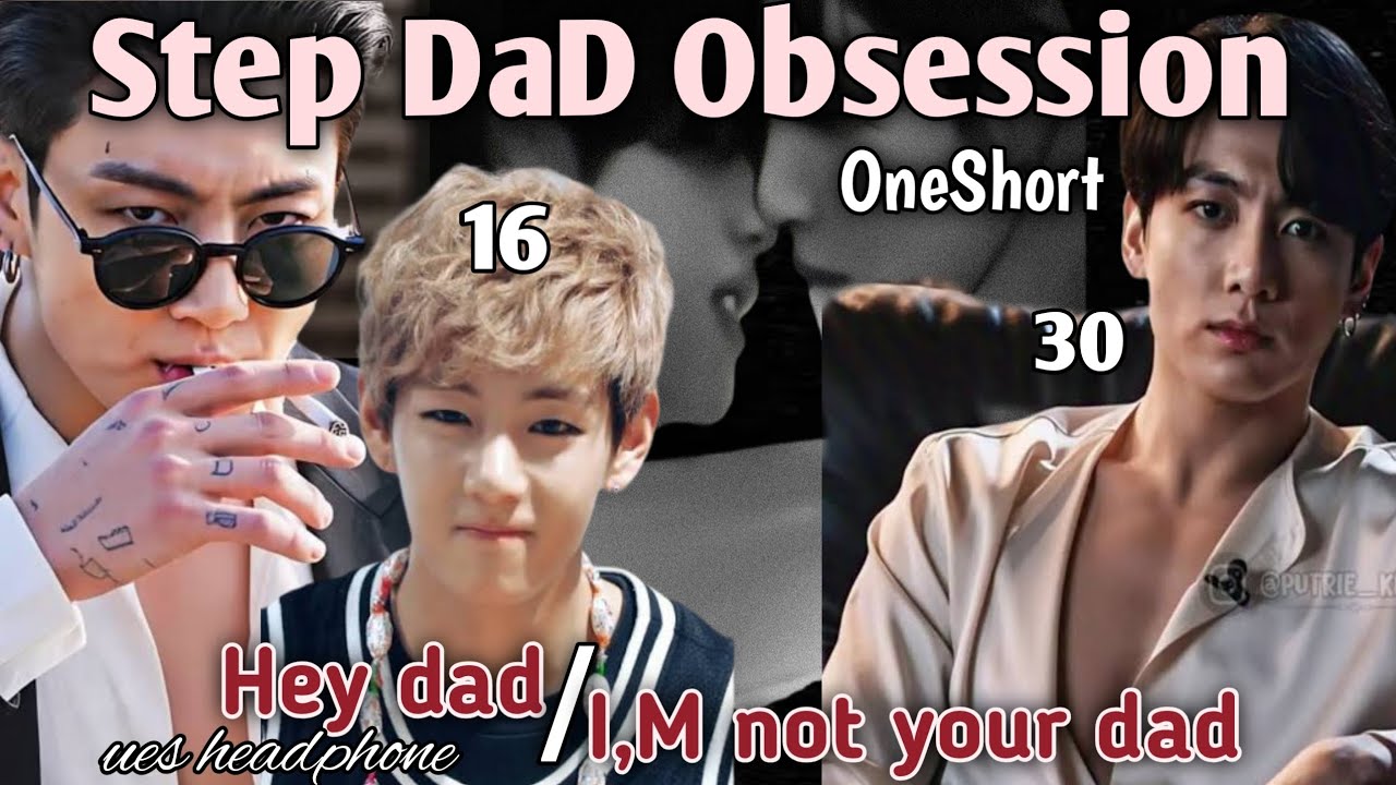 Step DaD Obsession/age gap🥵🌚💦{ONESHORT MOVIE 🍿🎥} #taekook #taekooklovestory