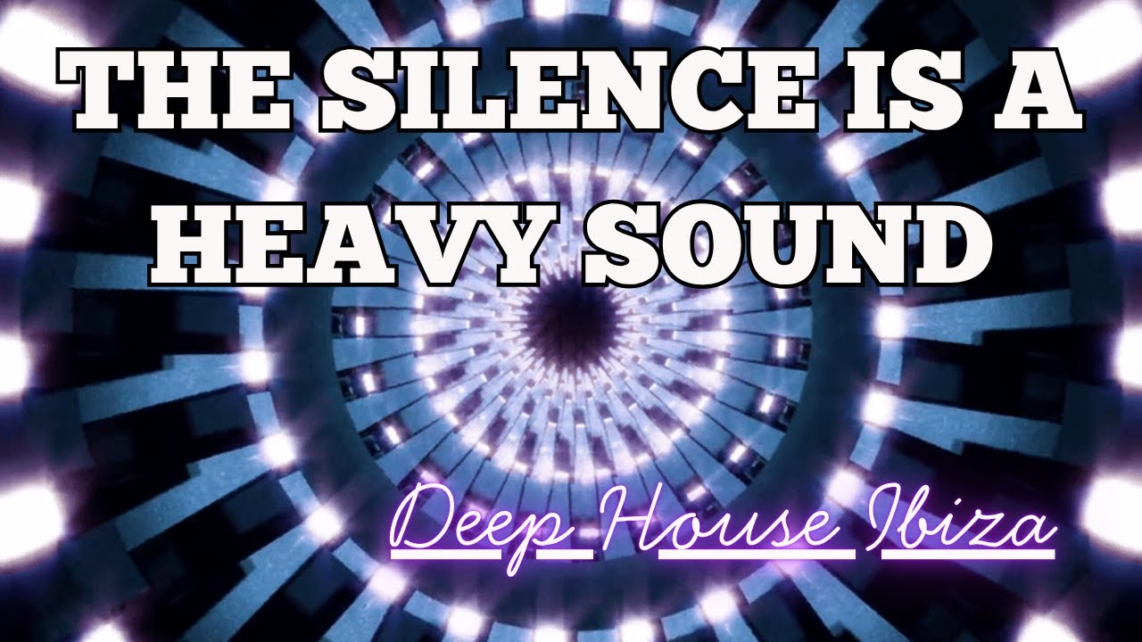 IBIZA DEEP HOUSE | The Silence Is a Heavy Sound - High Energy Dance Session 🙌