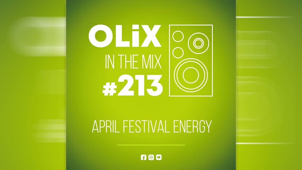 OLiX in the Mix - 213 - April Festival Energy