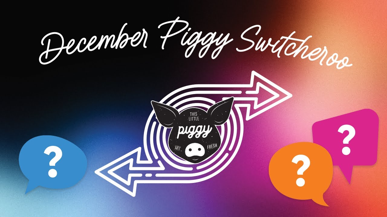 The Pit and the Pendulum - December Piggy Switcheroo