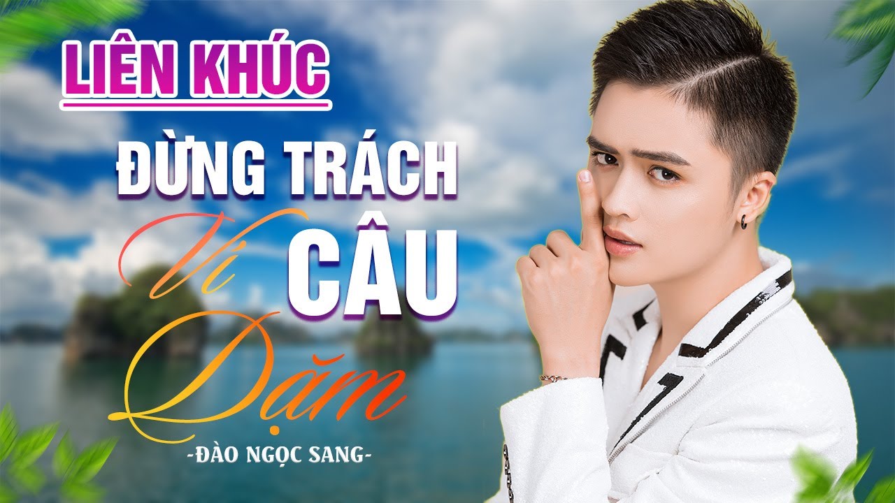 ĐÀO NGỌC SANG | LK ĐỪNG TRÁCH CÂU VÍ DẶM Dân Ca Xứ Nghệ Toàn Bài Hay Nghe Là Nghiện