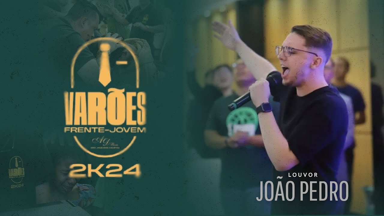 João Pedro | Louvor | CONGRESSO DE VARÕES 2K24 - ADBrás São José dos Campos