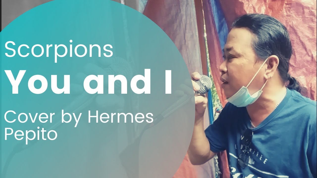 Scorpions - You and I by Hermes Pepito