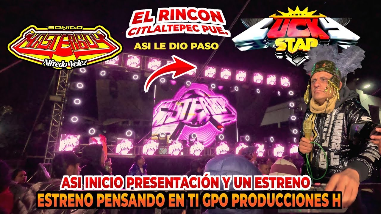 🎥MASTERBOY LE DA PASO A LUCKY STAR Y ASI INICIA PRESENTACIÓN Y PENSANDO EN TI R CITLALTEPEC 7 MAR 26