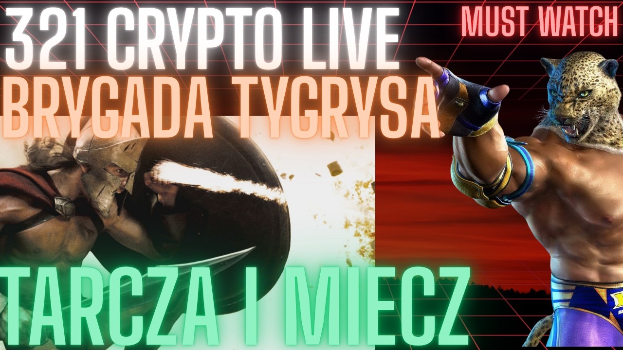 LIVE 321 CRYPTO + BRYGADA TYGRYSA : 🥩 TARCZA i MIECZ 🥩.  MUST WATCH ULTRA EDITION