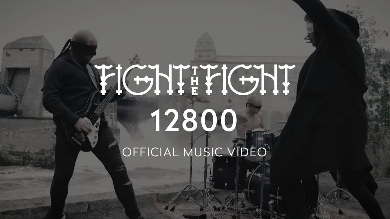 Fight The Fight - 12800 (Official Video)