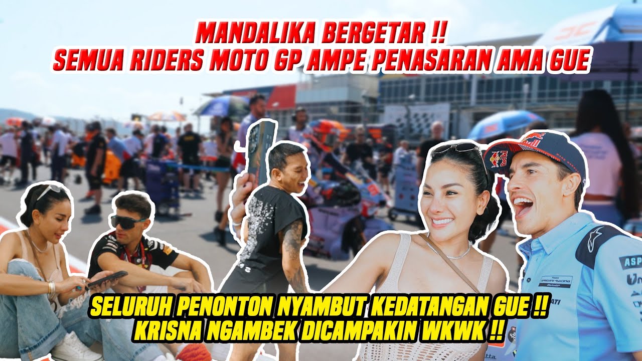 MANDALIKA BERGETAR !! DISAMBUT MARQUEZ DAN SELURUH TRIBUN MOTOGP MANGGIL NAMA GUE !!