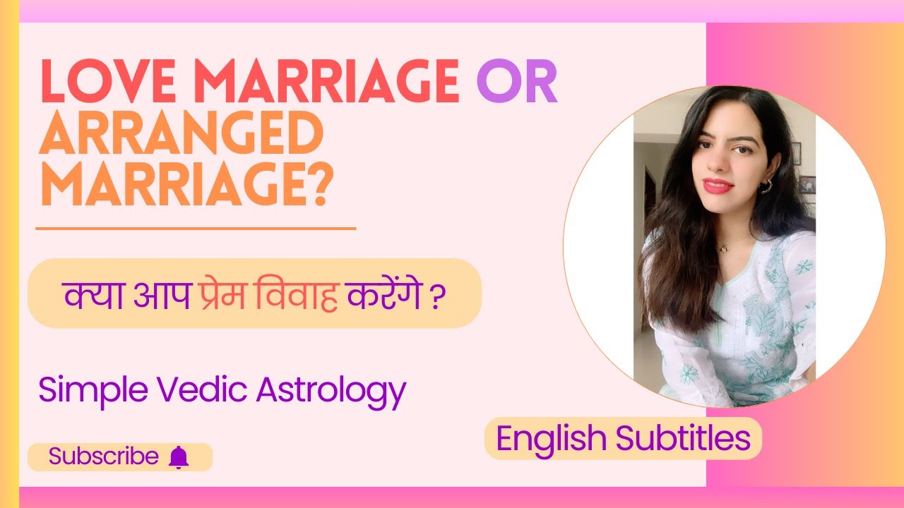 Love Marriage Vs Arranged Marriage | Marriage Astrology