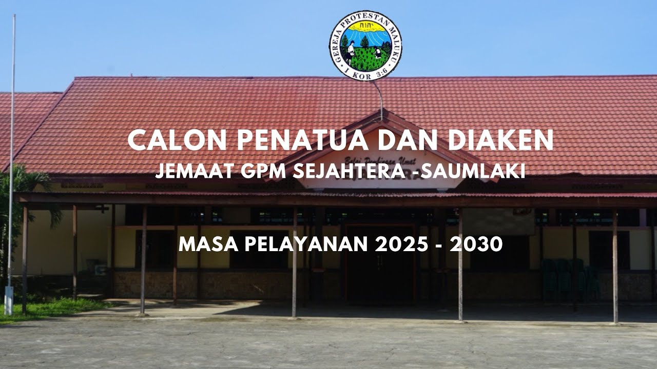 CALON PENATUA DAN DIAKEN, JEMAAT GPM SEJAHTERA-SAUMLAKI