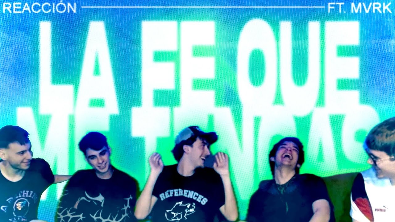 CHARLANDO y REACCIONANDO a LA FE QUE ME TENGAS ft. MVRK & SNEAKY WH