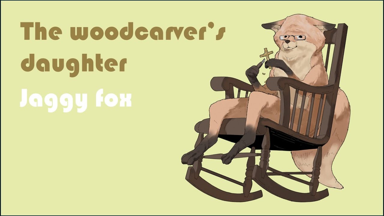 Woodcarver's daughter - Jaggy Fox (Official Audio)