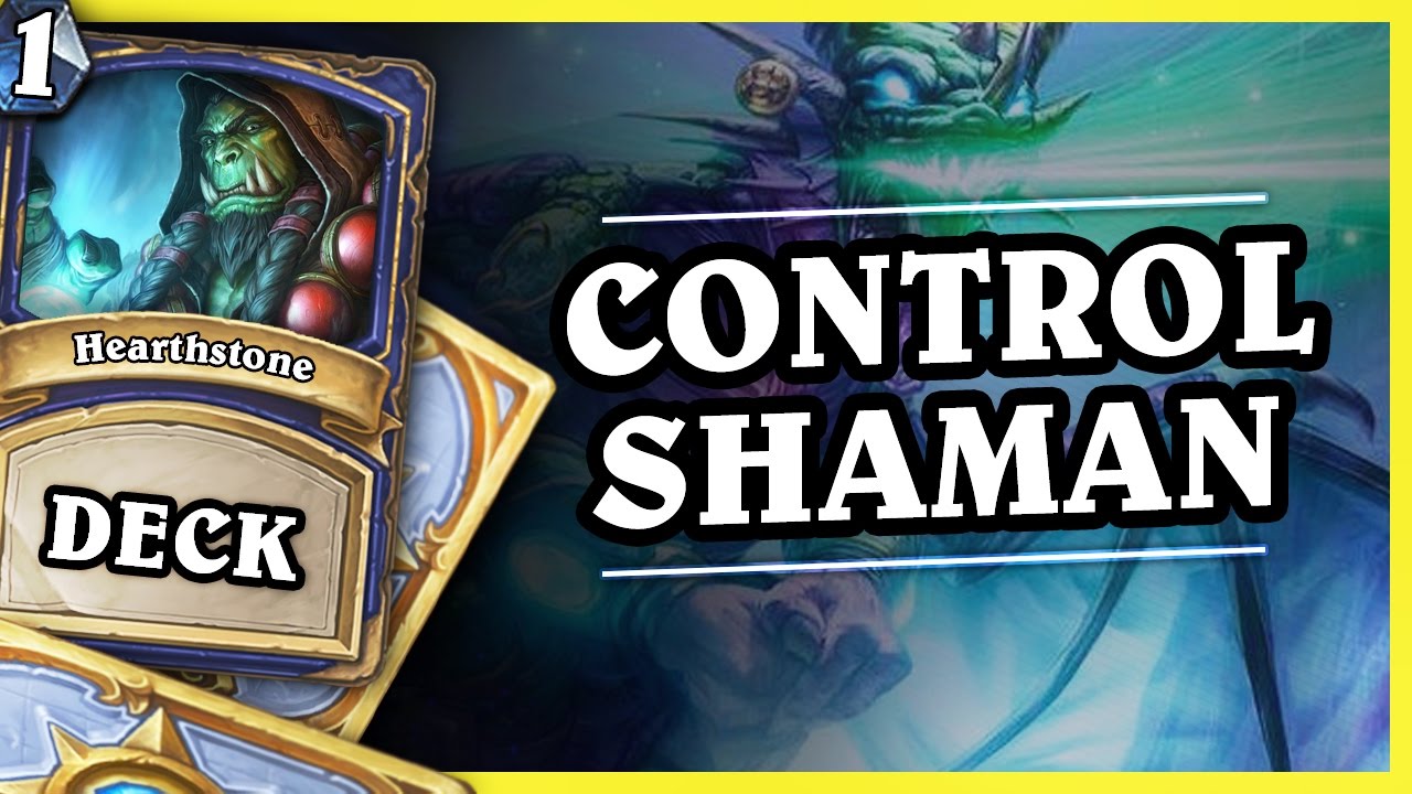 CONTROL SHAMAN 1/2 - Hearthstone Decks