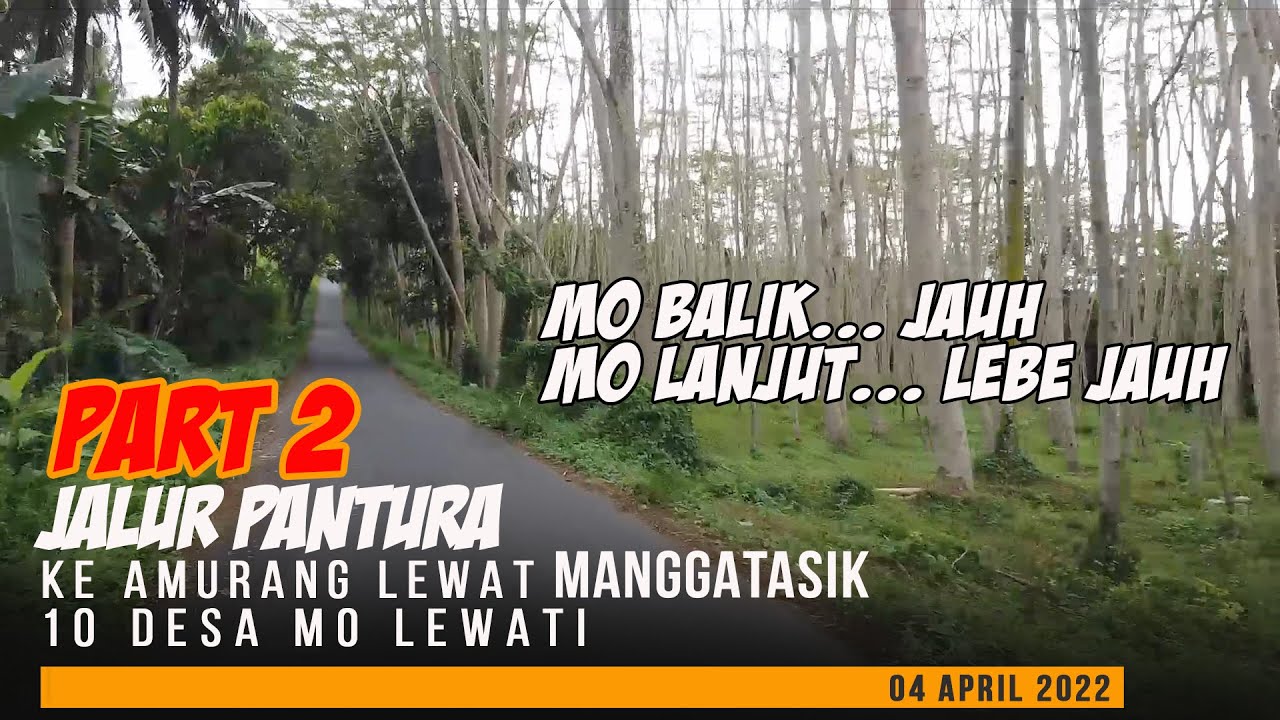 PERJALANAN  JALUR UTARA | KE AMURANG LEWAT MANGGATASIK PART 2