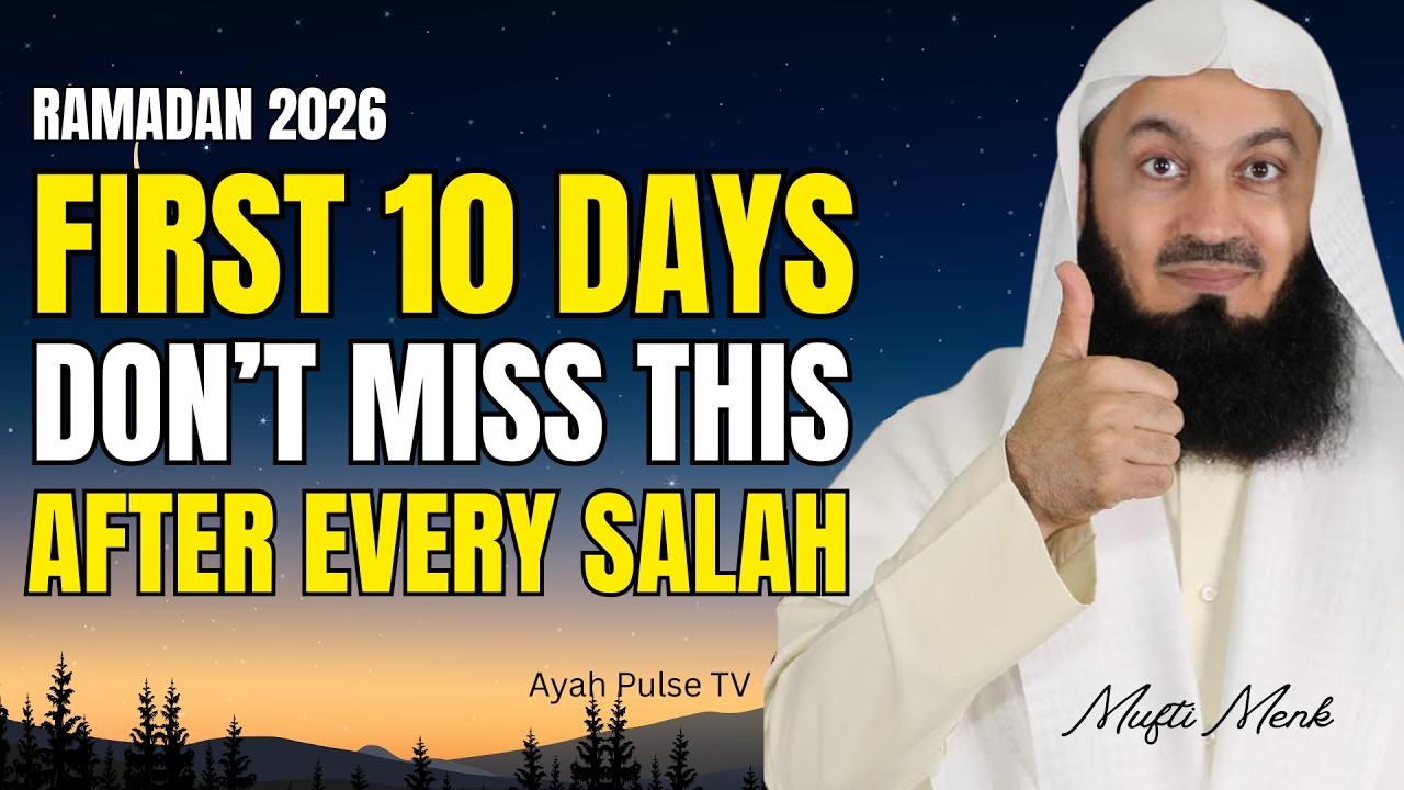 Don’t Miss This After Every Salah — First 10 Days of Ramadan 2026 | Mufti Menk Islamic Reminder