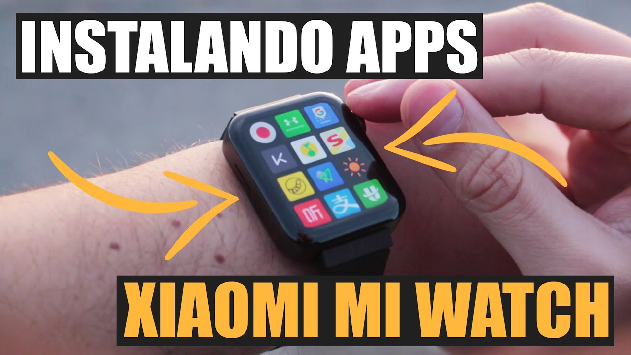 Xiaomi Mi Watch🤩👍Instalando aplicaciones APK