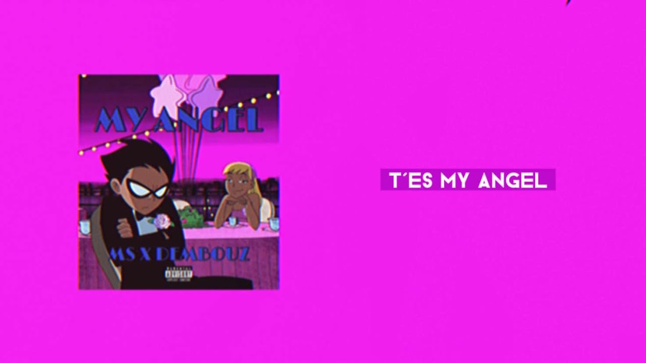 MS X DEMBOUZ - MY ANGEL