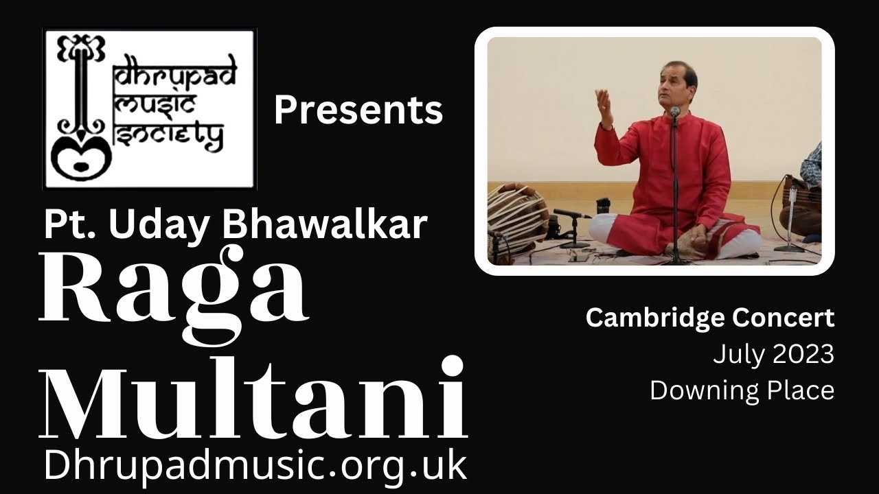Pt Uday Bhawalkar - Raga Multani (Cambridge 2023 Concert -  Dhrupad Vocal)