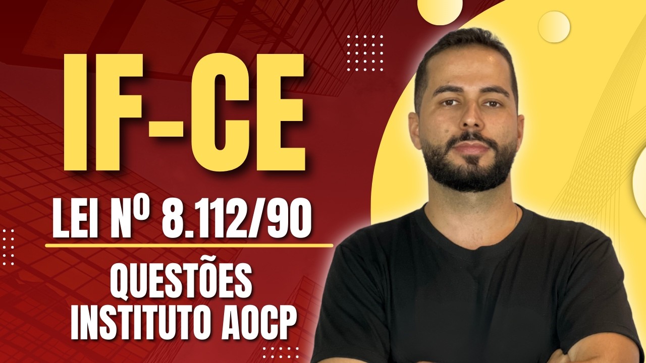 Concurso IFCE | Lei 8.112/90 - Instituto AOCP | Prof. Edinael