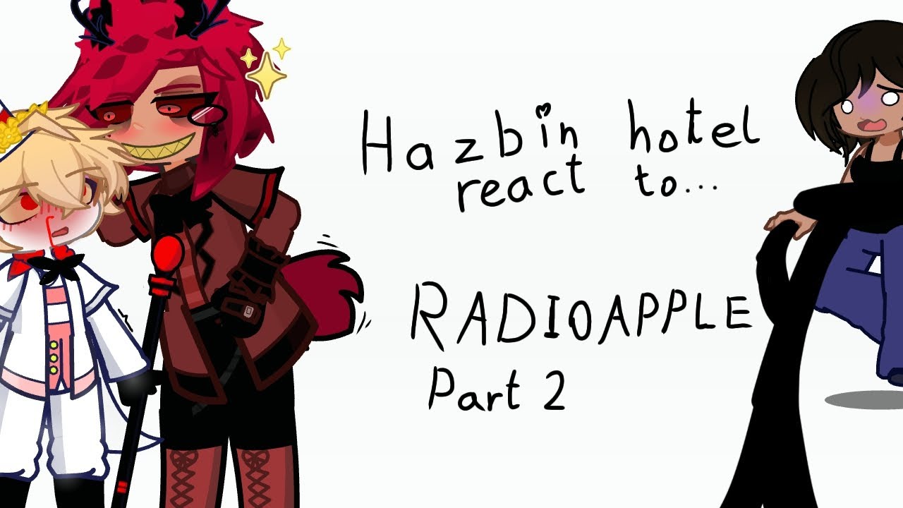 hazbin hotel react to.. RADIOAPPLE PART 2!! [ by editmeow ] #recommended #hazbinhotel #fyp