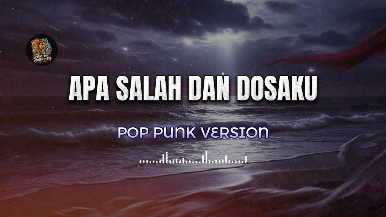 Apa Salah dan Dosaku - D'Lloyd (Pop Punk Version) | Skate Anthem ID