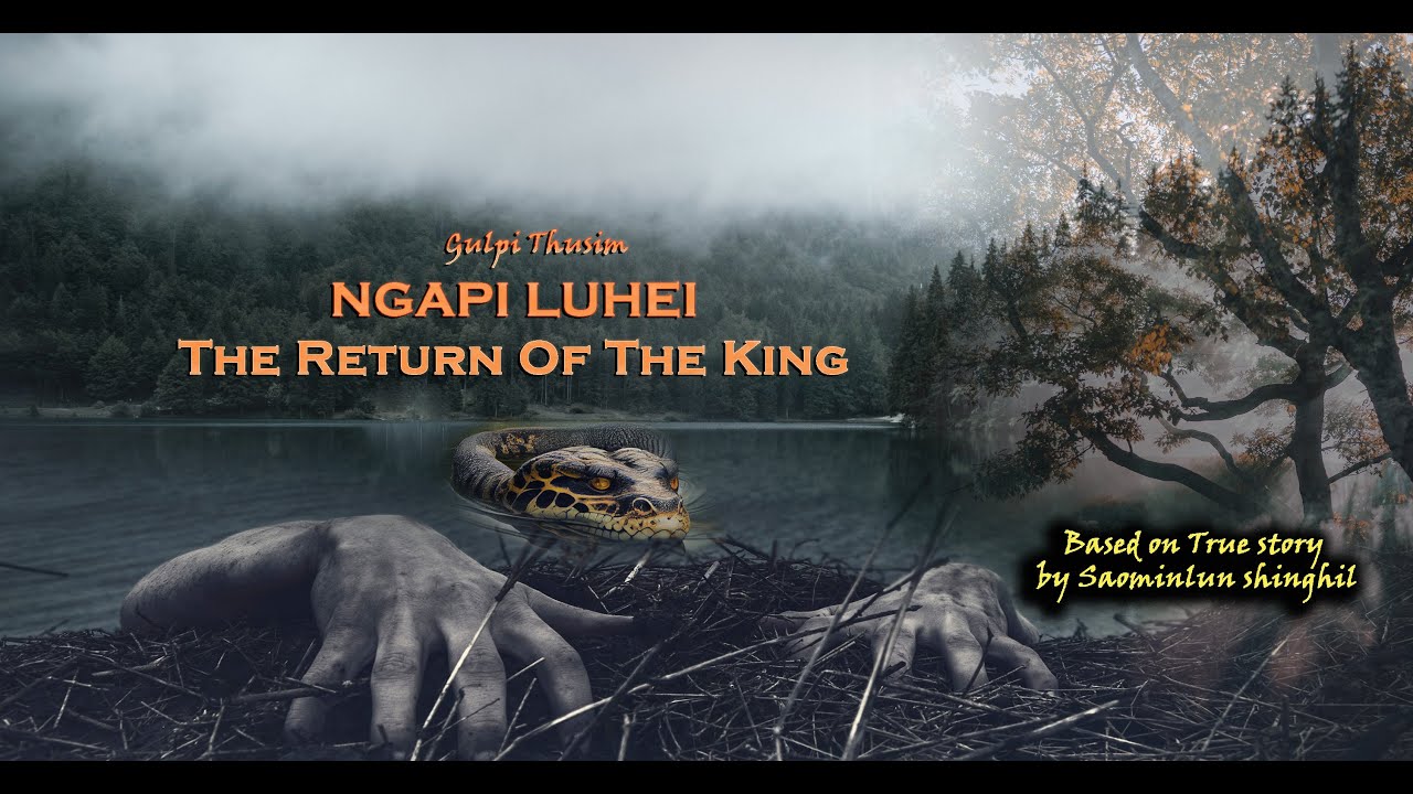 EIMI THILHA GULPI THUSIM: NGAPI LUHEI ( THE RETURN OF THE KING || Saominlun Shinghil || copyright
